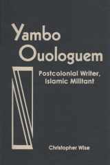 9780894108617-0894108611-Yambo Ouologuem: Postcolonial Writer, Islamic Militant