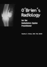 9781591610144-1591610141-O'Brien's Radiology for the Ambulatory Equine Practitioner