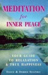 9780749914172-0749914173-Meditation for Inner Peace: Your Guide to Relaxation and Happiness