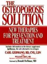 9781575663913-1575663910-The Osteoporosis Solution: New Therapies for Prevention and Treatment