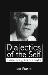 9781845400453-1845400453-Dialectics of the Self: Transcending Charles Taylor