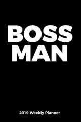 9781723930539-1723930539-BOSS MAN 2019 Weekly Planner. With An Inspiring Quote For Each Week: A 12 Month Agenda Organizer For Businesses