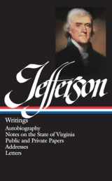 9780940450165-094045016X-Thomas Jefferson : Writings : Autobiography / Notes on the State of Virginia / Public and Private Papers / Addresses / Letters (Library of America)