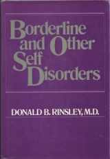 9780876684474-0876684479-Borderline & Other Self Disorders