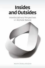 9781845409043-1845409043-Insides and Outsides: Interdisciplinary Perspectives on Animate Nature