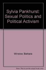 9780312162689-0312162685-Sylvia Pankhurst: Sexual Politics and Political Activism