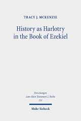 9783161608735-3161608739-History As Harlotry in the Book of Ezekiel: Textual Expansion in Ezekiel 16 (Forschungen zum Alten Testament 2. Reihe, 131)