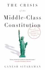 9781101973455-1101973455-The Crisis of the Middle-Class Constitution: Why Economic Inequality Threatens Our Republic