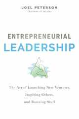 9781400216796-1400216796-Entrepreneurial Leadership: The Art of Launching New Ventures, Inspiring Others, and Running Stuff