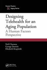 9781439825297-1439825297-Designing Telehealth for an Aging Population (Human Factors and Aging Series)