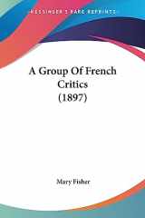 9781436729970-1436729971-A Group Of French Critics (1897)