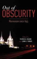 9780199358212-0199358214-Out of Obscurity: Mormonism since 1945