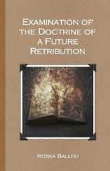 9781629042336-1629042331-Examination of the Doctrine of a Future Retribution