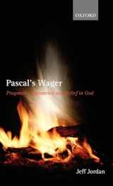9780199291328-0199291322-Pascal's Wager: Pragmatic Arguments and Belief in God