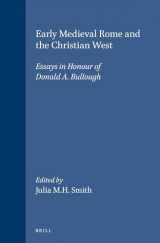 9789004117167-9004117164-Early Medieval Rome and the Christian West: Essays in Honour of Donald A. Bullough (Medieval Mediterranean)