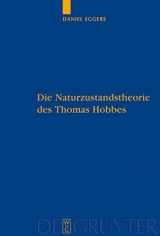 9783110203141-3110203146-Die Naturzustandstheorie des Thomas Hobbes: Eine vergleichende Analyse von 'The Elements of Law', 'De Cive' und den englischen und lateinischen ... Studien zur Philosophie, 84) (German Edition)