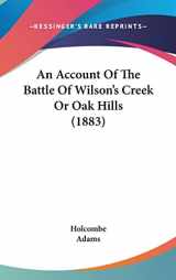 9781104668884-1104668882-An Account Of The Battle Of Wilson's Creek Or Oak Hills (1883)