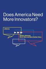 9780262536738-0262536730-Does America Need More Innovators? (Lemelson Center Studies in Invention and Innovation series)