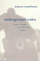 9780814775417-0814775411-Underground Codes: Race, Crime and Related Fires