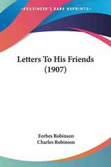 9781104251444-1104251442-Letters To His Friends (1907)