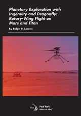 9781624106361-1624106366-Planetary Exploration with Ingenuity and Dragonfly: Rotary-Wing Flight on Mars and Titan
