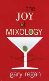 9780609608845-0609608843-The Joy of Mixology: The Consummate Guide to the Bartender's Craft