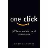 9781591843757-1591843758-One Click: Jeff Bezos and the Rise of Amazon.com