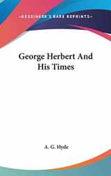 9780548328590-0548328595-George Herbert And His Times