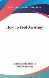 9780548155899-0548155895-How to Feed an Army