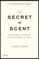 9780061133848-0061133841-The Secret of Scent: Adventures in Perfume and the Science of Smell