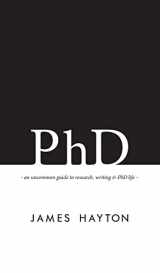 9780993174117-0993174116-PhD: An uncommon guide to research, writing & PhD life