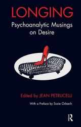 9781855754355-1855754355-Longing: Psychoanalytic Musings on Desire
