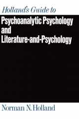 9780195062809-0195062809-Holland's Guide to Psychoanalytic Psychology and Literature-and-Psychology