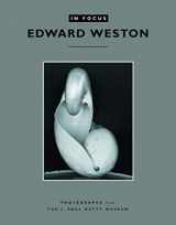 9780892368099-0892368098-In Focus: Edward Weston: Photographs From the J. Paul Getty Museum