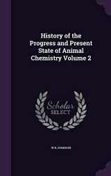 9781347304693-134730469X-History of the Progress and Present State of Animal Chemistry Volume 2