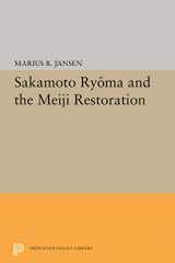 9780691652245-0691652244-Sakamato Ryoma and the Meiji Restoration (Princeton Legacy Library, 1913)