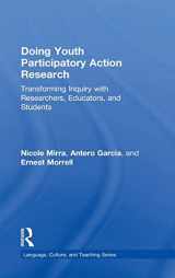 9781138813564-1138813567-Doing Youth Participatory Action Research: Transforming Inquiry with Researchers, Educators, and Students (Language, Culture, and Teaching Series)