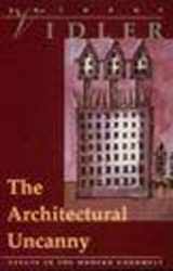 9780262720182-0262720183-The Architectural Uncanny: Essays in the Modern Unhomely