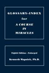 9781591429166-1591429161-Glossary-Index for A Course in Miracles
