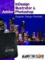 9781936201075-1936201070-Graphic Design Portfolio CS5: Adobe InDesign Illustrator & Photoshop