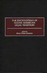 9780313301674-0313301670-The Encyclopedia of Native American Legal Tradition (Dilemmas in American Politics)
