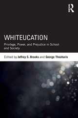 9780815368953-081536895X-Whiteucation: Privilege, Power, and Prejudice in School and Society