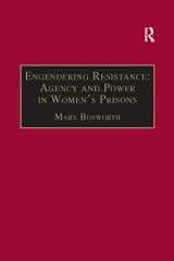 9781138275263-1138275263-Engendering Resistance: Agency and Power in Women's Prisons (New Advances in Crime and Social Harm)