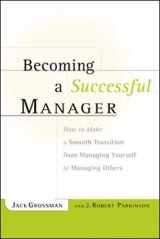 9780658014895-0658014897-Becoming a Successful Manager : How to Make a Smooth Transition from Managing Yourself to Managing Others