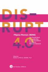9781959180067-1959180061-DISRUPT 4.0. Filipina Women: BEING: The Fourth Book On Leadership by the Foundation for Filipina Women's Network (Filipina DISRUPT Leadership Series)