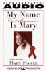 9780671559465-067155946X-MY NAME IS MARY A MEMOIR BY MARY FISHER