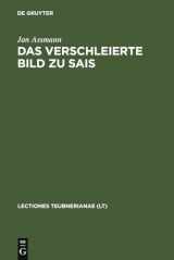 9783598775574-3598775571-Das verschleierte Bild zu Sais: Schillers Ballade und ihre griechischen und ägyptischen Hintergründe (Lectio Teubnerianae, VIII) (German Edition)
