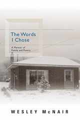 9780887485572-088748557X-The Words I Chose: A Memoir of Family and Poetry