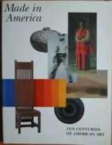 9781555951108-1555951104-Made in America: Ten Centuries of American Art