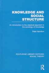 9781138790957-1138790958-Knowledge and Social Structure: An Introduction to the Classical Argument in the Sociology of Knowledge (Routledge Library Editions: Social Theory)